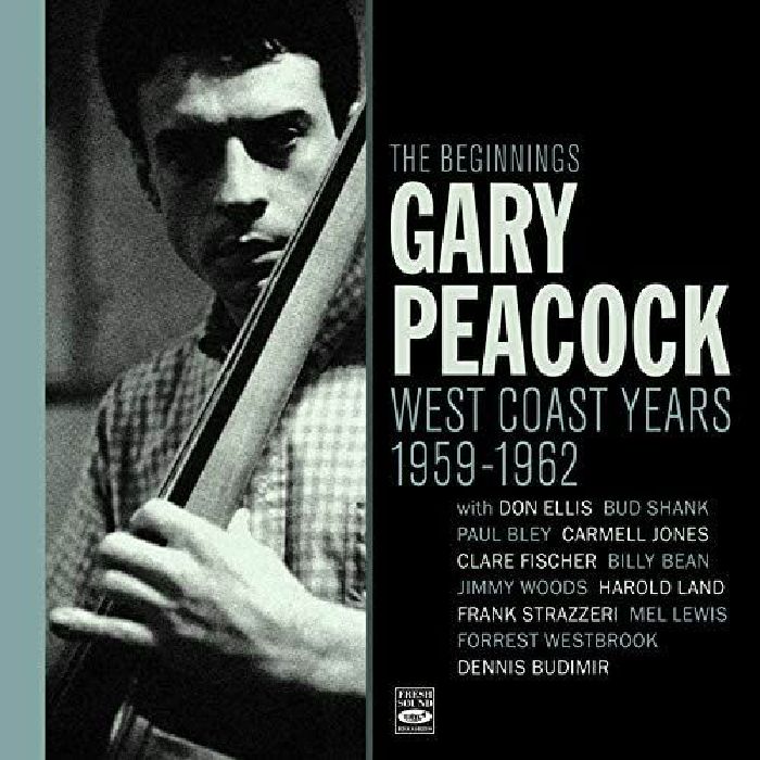 PEACOCK, Gary - The Beginnings: West Coast Years 1959-1962
