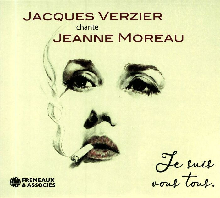 VERZIER, Jacques - Jacques Verzier Chante Jeanne Moreau: Je Suis Vous Tous