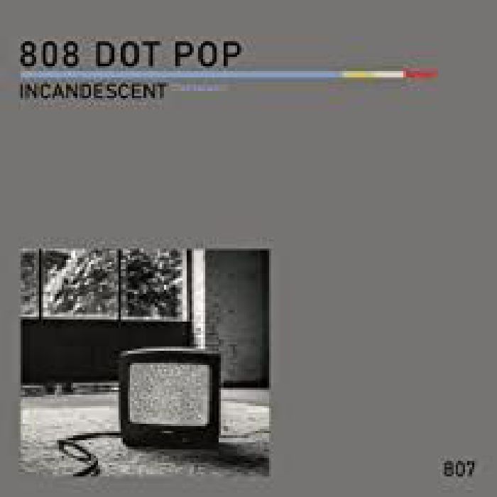 808 DOT POP - Incandescent