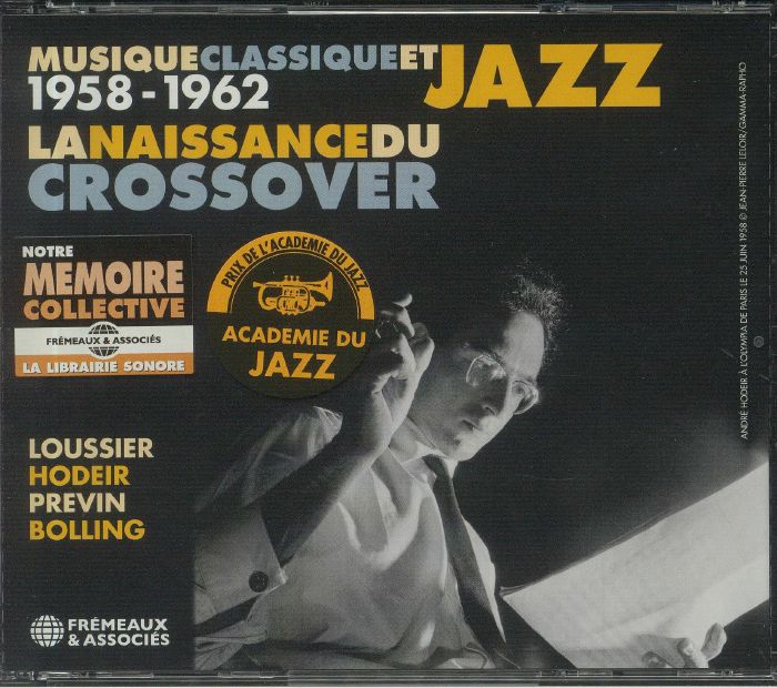 LOUSSIER, Jacques/ANDRE HODEIR/ANDRE PREVIN/CLAUDE BOLLING - Musique Classique Et Jazz 1958-1962: La Naissance Du Crossover