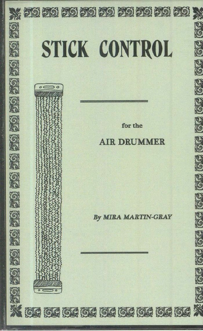 MARTIN GRAY, Mira - Stick Control For The Air Drummer
