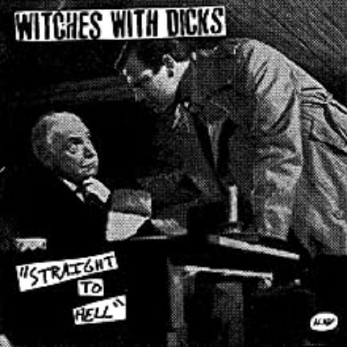 WITCHES with DICKS - Straight To Hell