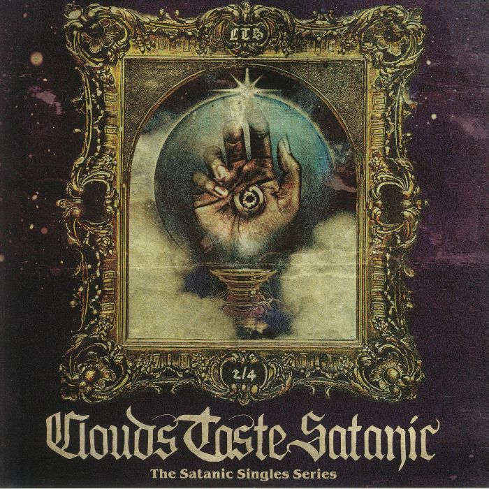 CLOUDS TASTE SATANIC - The Satanic Singles Series Vol 2