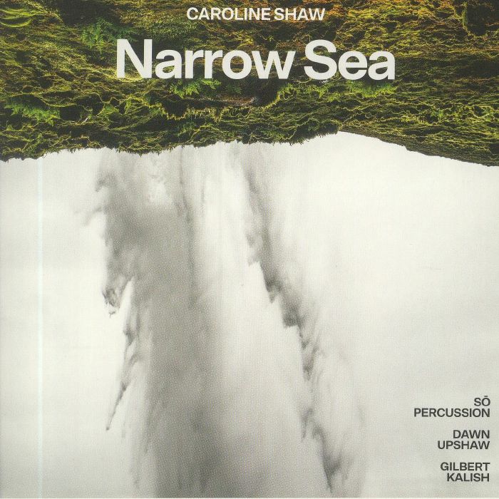 UPSHAW, Dawn/GILBERT KALISH/SO PERCUSSION - Caroline Shaw: Narrow Sea