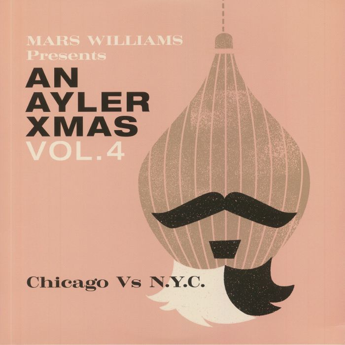 WILLIAMS, Mars - An Ayler Xmas Vol 4: Chicago vs NYC
