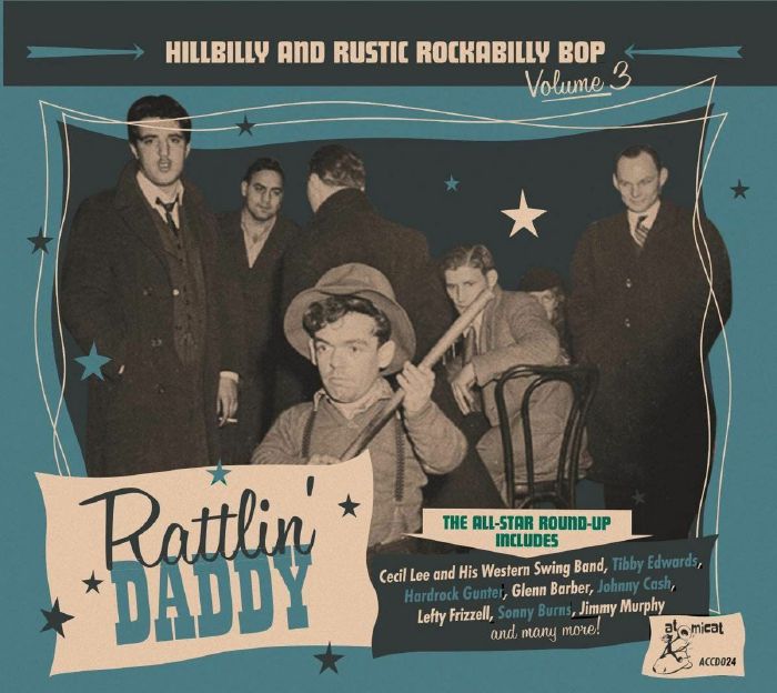 VARIOUS - Rattlin' Daddy Hillbilly & Rustic Rockabilly 3