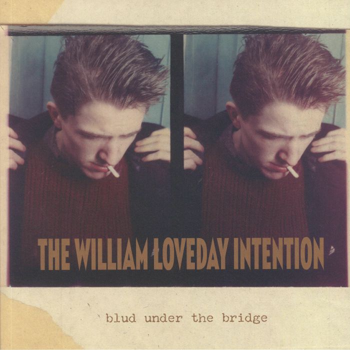 WILLIAM LOVEDAY INTENTION, The - Blud Under The Bridge