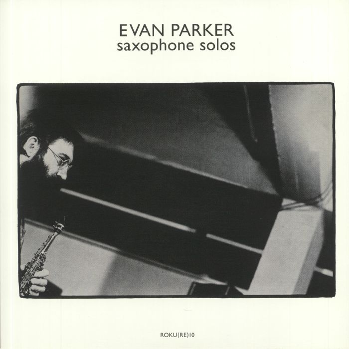PARKER, Evan - Saxophone Solos (reissue)