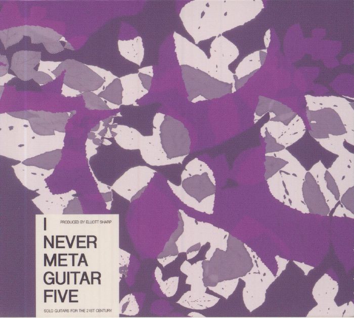 VARIOUS - Elliott Sharp Presents: I Never Metaguitar Five