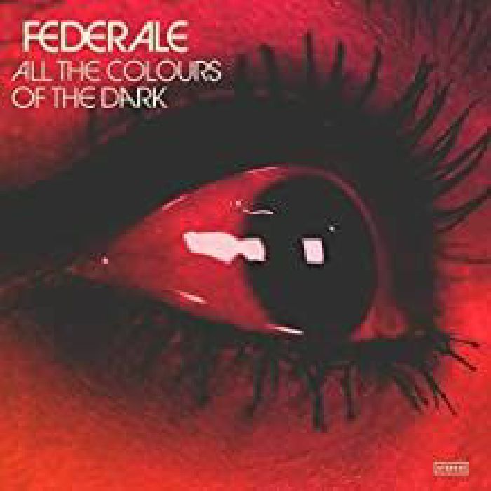 FEDERALE - All The Colours Of The Dark (reissue)