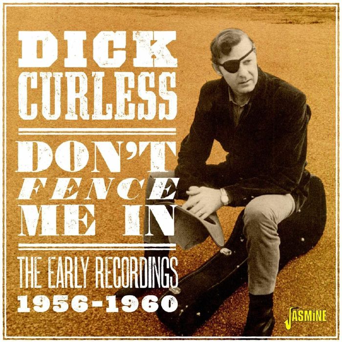 DICK CURLESS - Don't Fence Me In: The Early Recordings 1956-1960