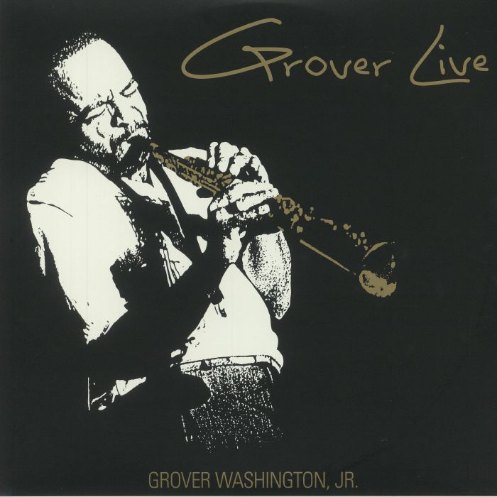 WASHINGTON JR, Grover - Grover Live