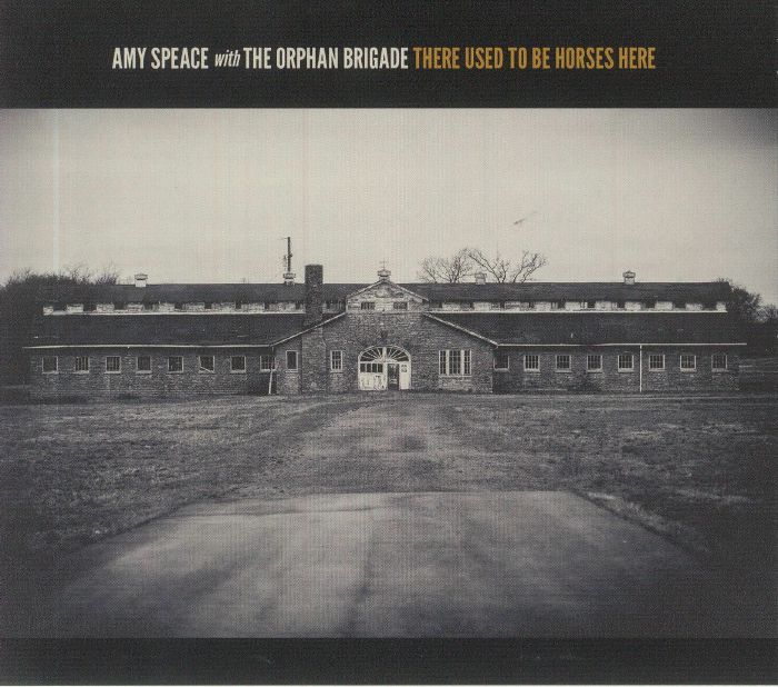 SPEACE, Amy/THE ORPHAN BRIGADE - There Used To Be Horses Here