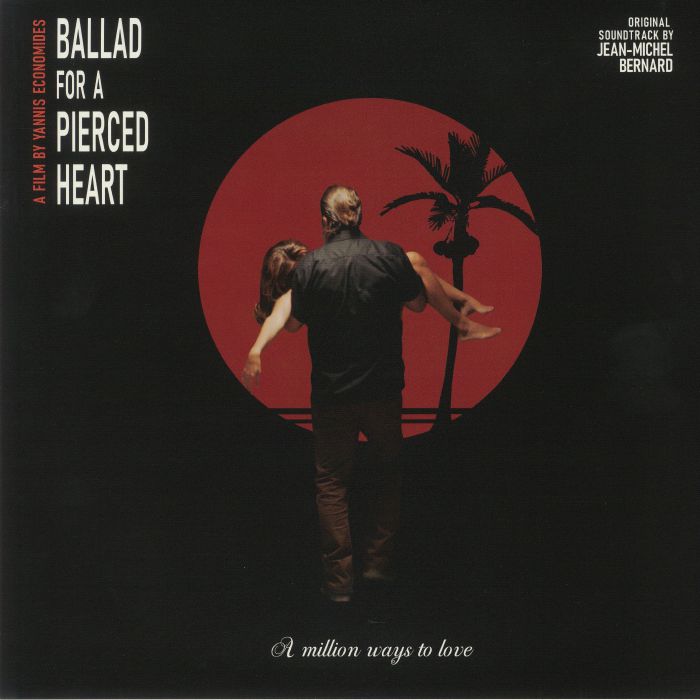 BERNARD, Jean-Michel - Ballad For A Pierced Heart