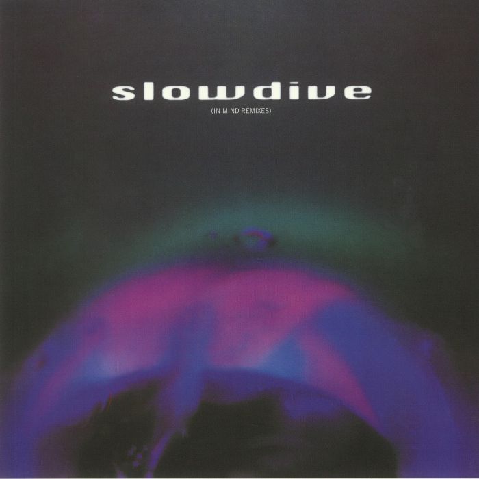 SLOWDIVE - 5 EP (In Mind remixes)