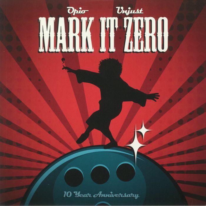 OPIO/UNJUST - Mark It Zero (10 Years Anniversary)