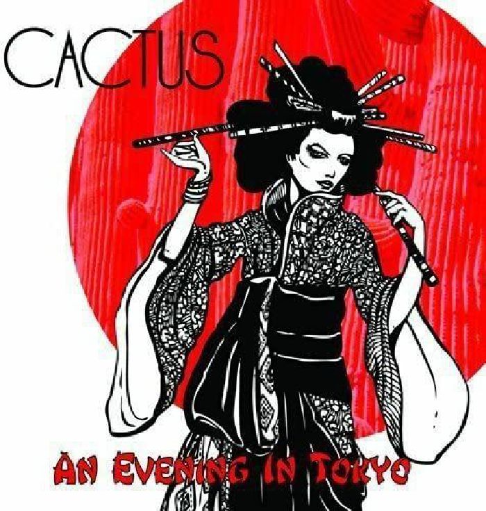 CACTUS - An Evening In Tokyo