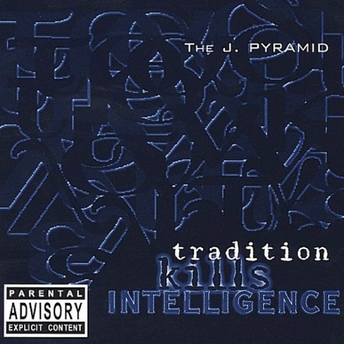 J PYRAMID - Tradition Kills Intelligence