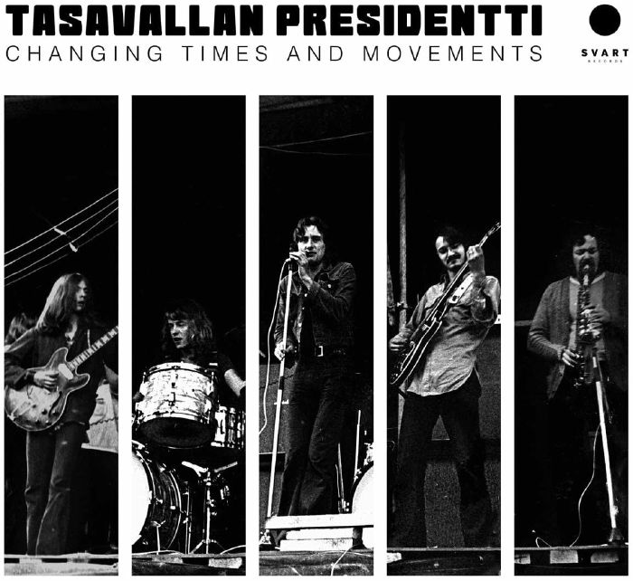 TASAVALLAN PRESIDENTTI - Changing Times & Movements: Live In Finland & Sweden 1970-1971