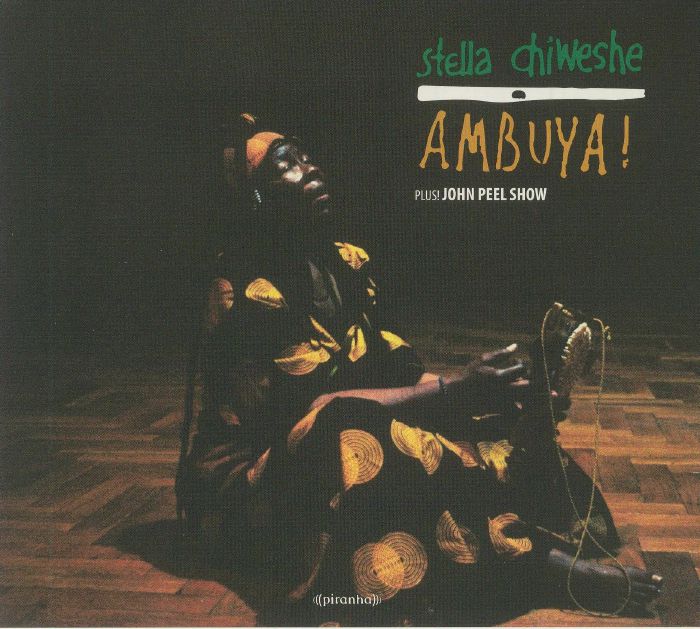 CHIWESHE, Stella - Ambuya! Plus John Peel Show (reissue)