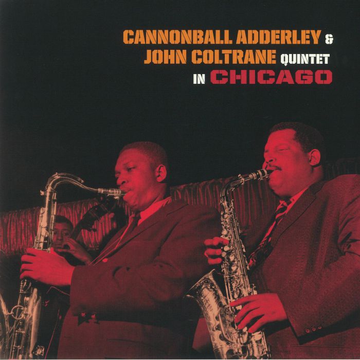 ADDERLEY, Cannonball/JOHN COLTRANE QUINTET - In Chicago