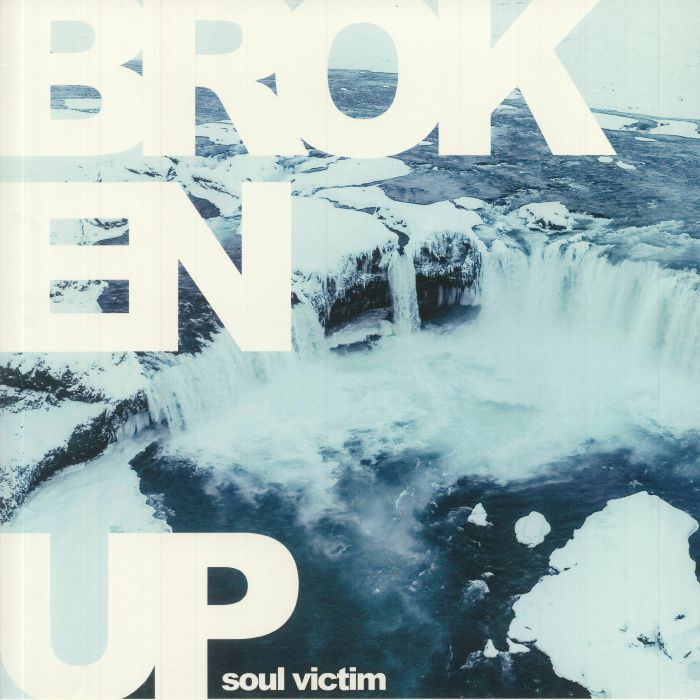 BROKEN UP - Soul Victim