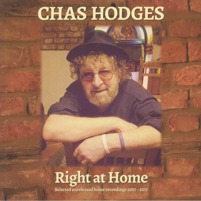 HODGES, Chas - Right At Home: Selected Unreleased Home Recordings 2007-2017