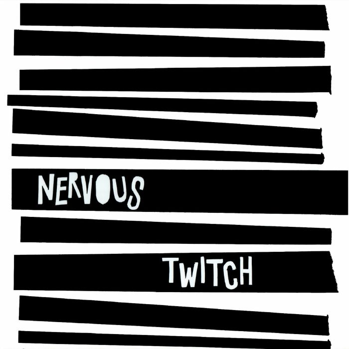 NERVOUS TWITCH - Nervous Twitch