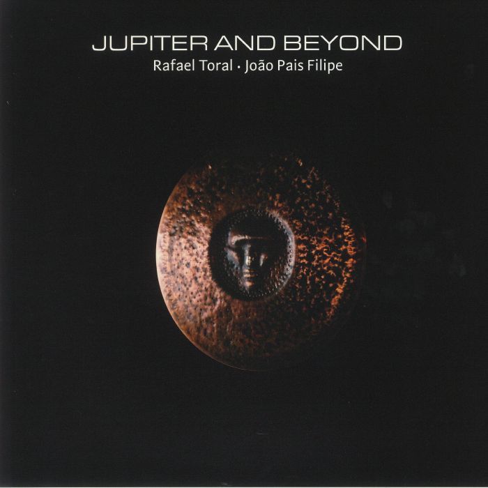 TORAL, Rafael/JOAO PAIS FILIPE - Jupiter & Beyond