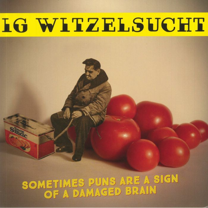 IG WITZELSUCHT - Sometimes Puns Are A Sign Of A Damaged Brain