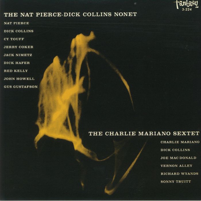 NAT PIERCE DICK COLLINS NONET, The/THE CHARLIE MARIANO SEXTET - The Nat Pierce Dick Collins Nonet/The Charlie Mariano Sextet
