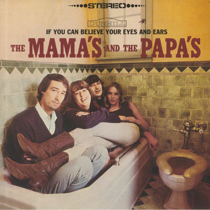 MAMAS & THE PAPAS, The - If You Can Believe Your Eyes & Ears (reissue)