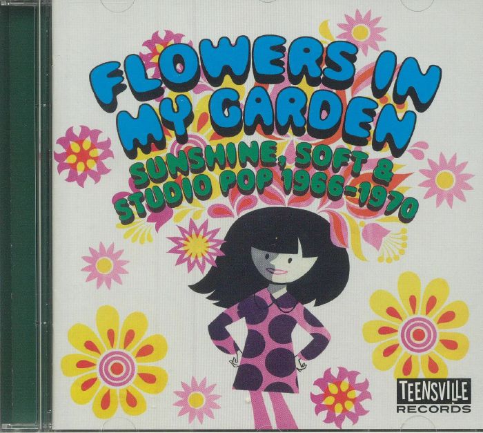 VARIOUS - Flowers In My Garden: Sunshine Soft & Studio Pop 1966-1970