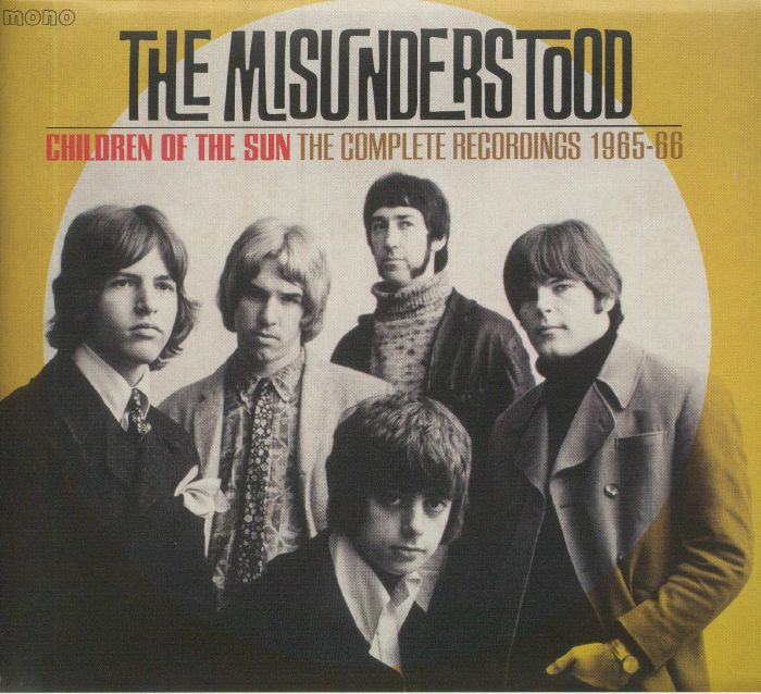MISUNDERSTOOD, The - Children Of The Sun: The Complete Recordings 1965-1966