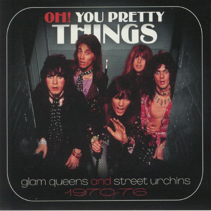 VARIOUS - Oh! You Pretty Things: Glam Queens & Street Urchins 1970-1976