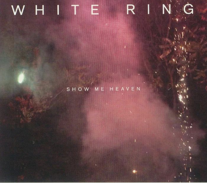 WHITE RING - Show Me Heaven