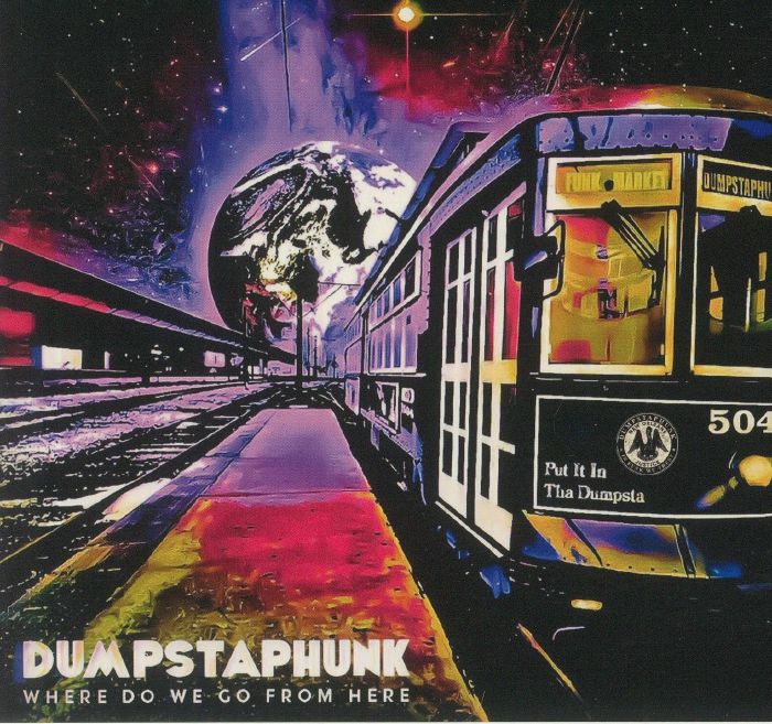 DUMPSTAPHUNK - Where Do We Go From Here