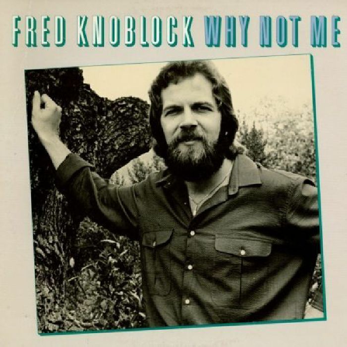 KNOBLOCK, Fred - Why Not Me (reissue)