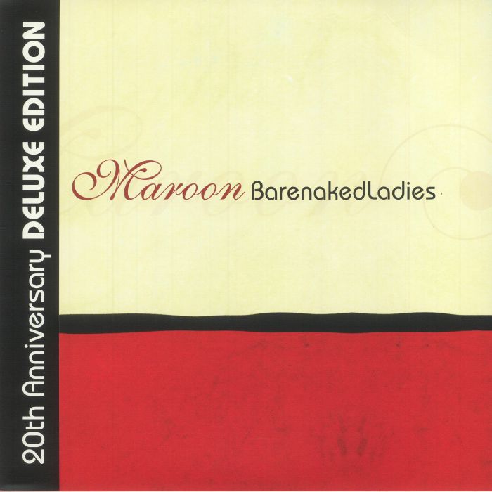 BARENAKED LADIES - Maroon (20th Anniversary Deluxe Edition)
