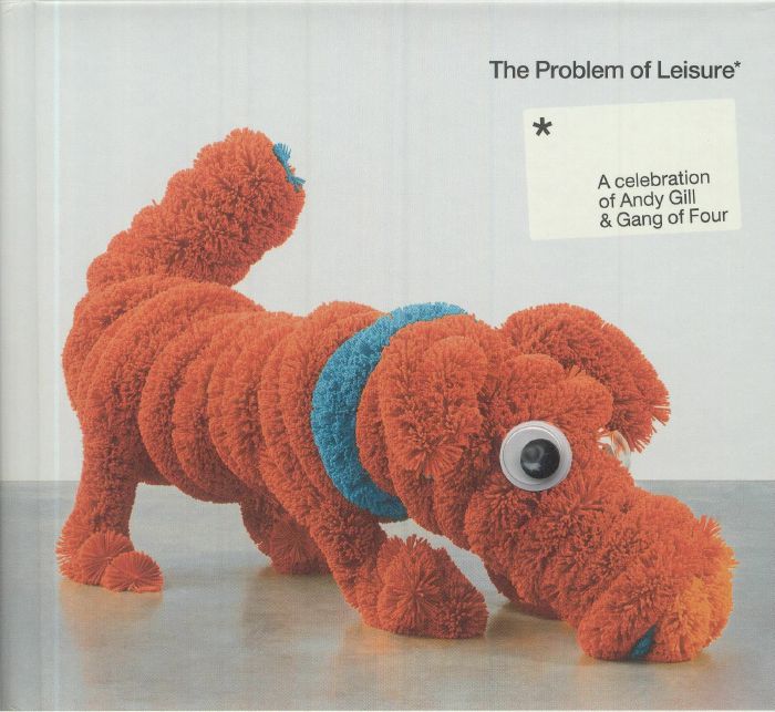 VARIOUS - The Problem Of Leisure: A Celebration Of Andy Gill & Gang Of Four