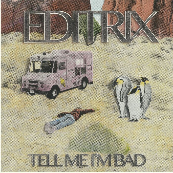 EDITRIX - Tell Me I'm Bad