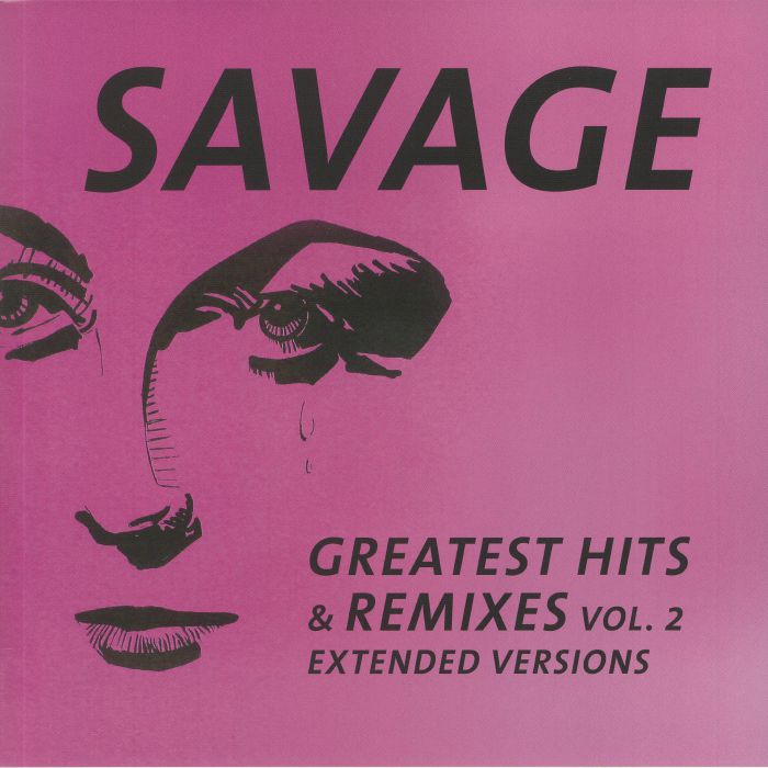 SAVAGE - Greatest Hits & Remixes Vol 2: Extended Versions