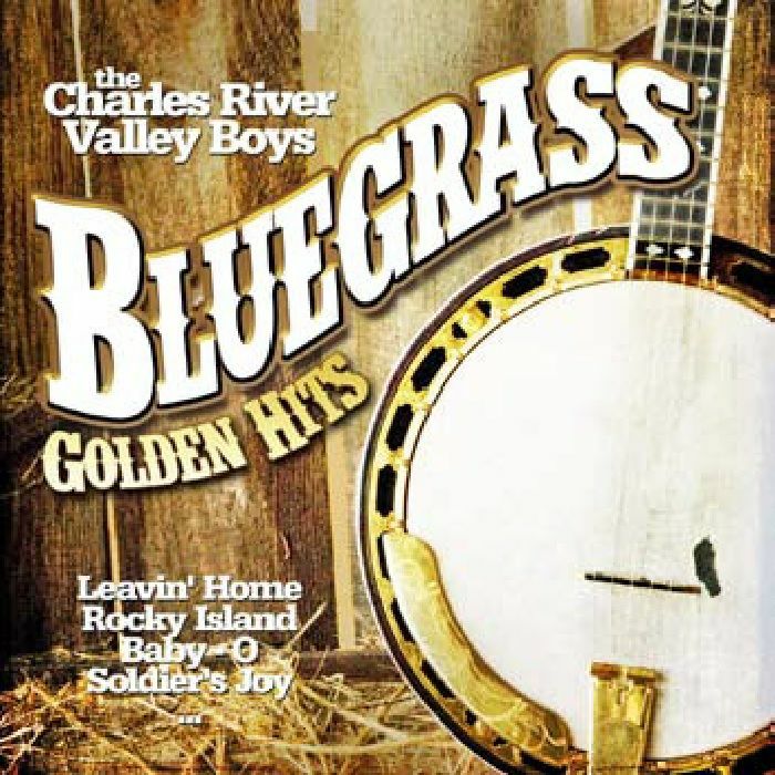 CHARLES RIVER VALLEY BOYS, The - Bluegrass Golden Hits