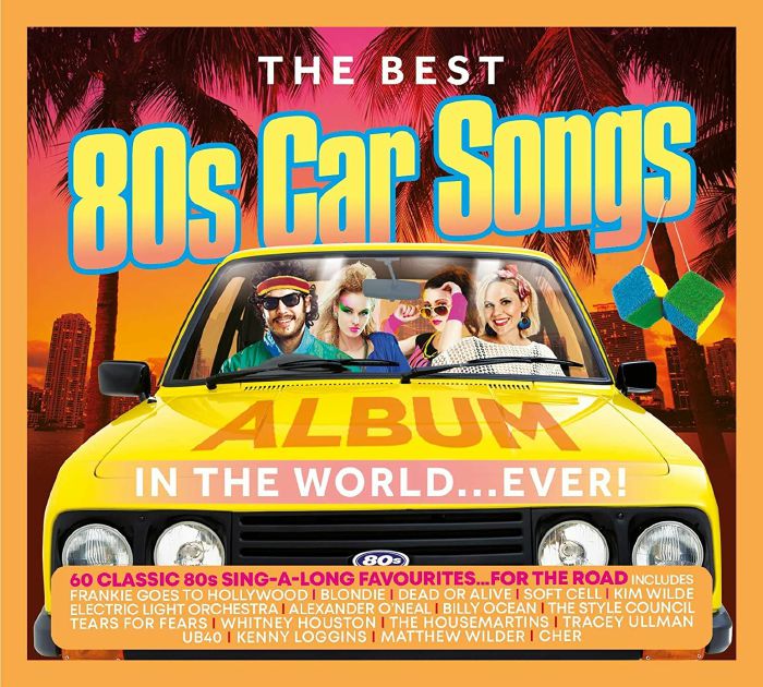VARIOUS - The Best 80s Car Songs In The World Ever