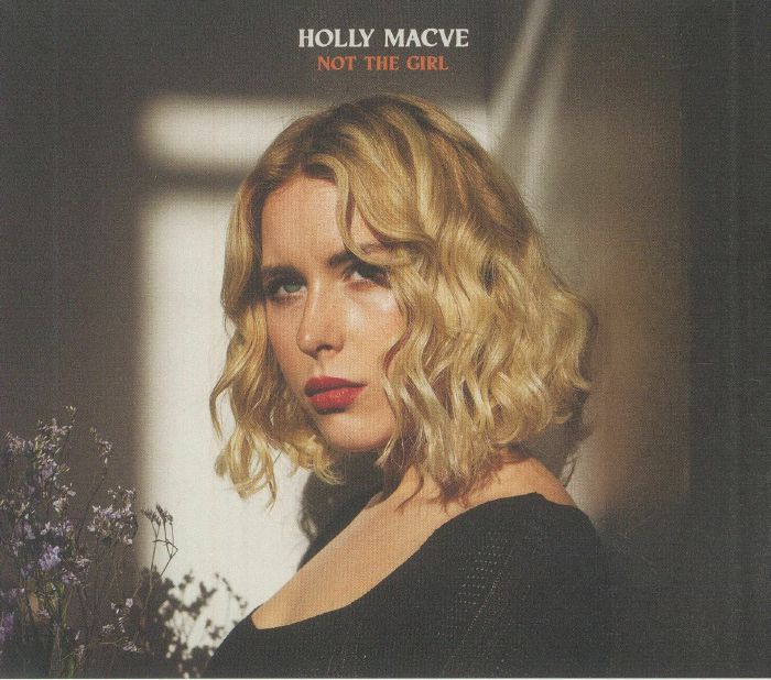 MACVE, Holly - Not The Girl