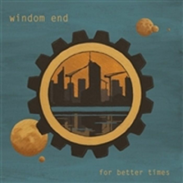WINDOM END - For Better Times