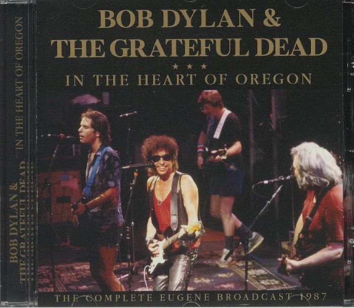 DYLAN, Bob/THE GRATEFUL DEAD - In The Heart Of Oregon