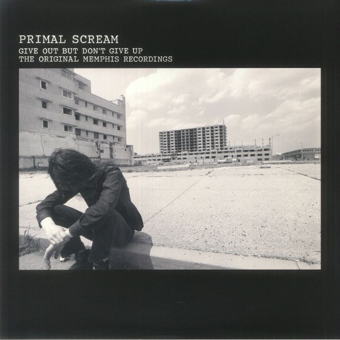 PRIMAL SCREAM - Give Out But Don't Give Up: The Original Memphis Recordings (reissue)