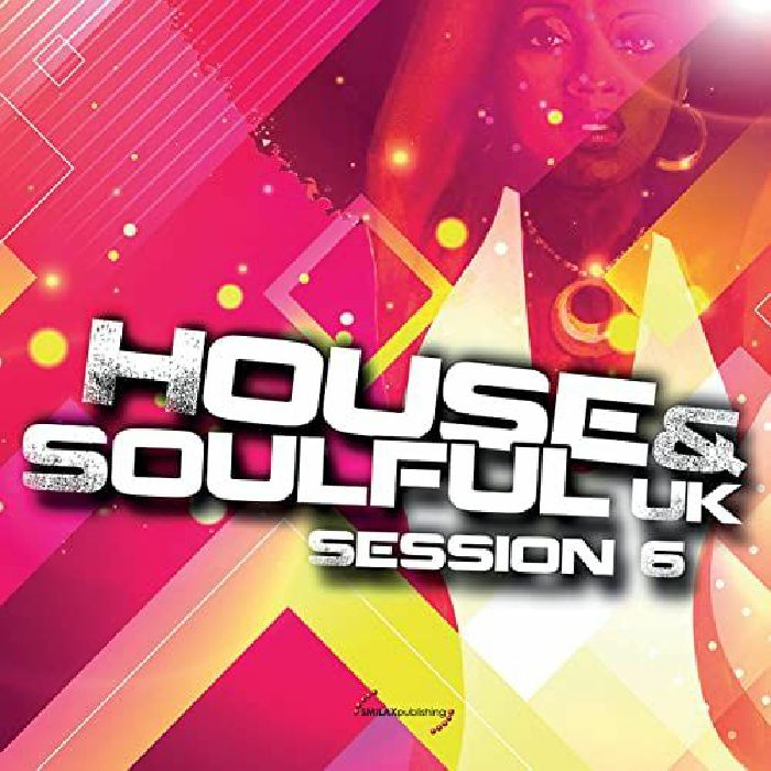 VARIOUS - House & Soulful UK Session Vol 6