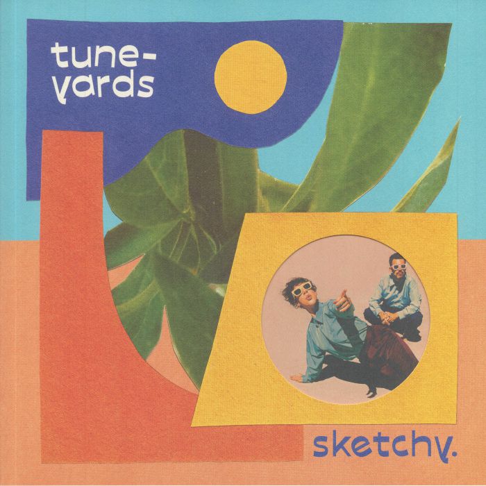 TUNE YARDS - Sketchy